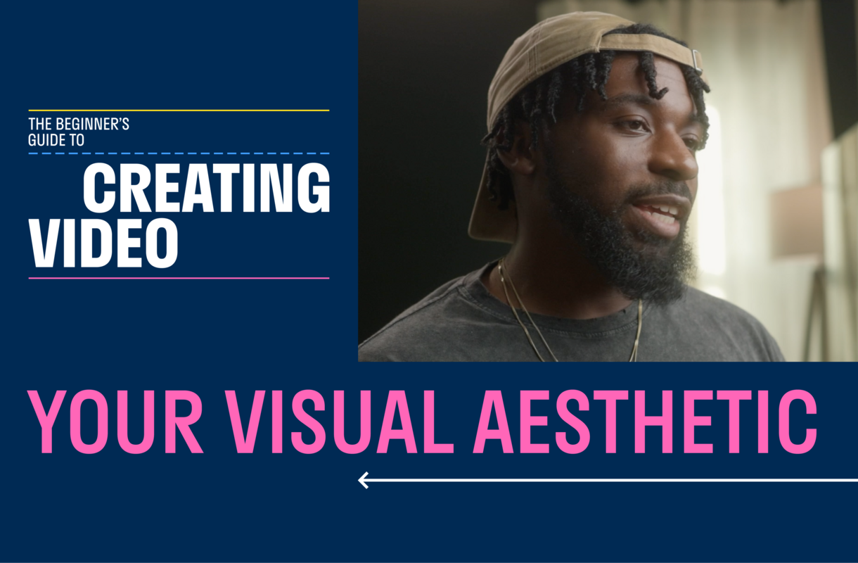 How to create a signature visual aesthetic for your videos