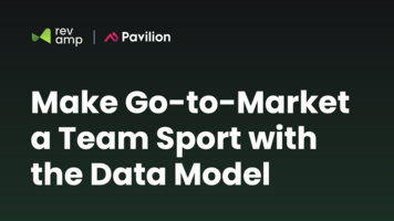 RevAmp + Pavilion: Make Go-to-Market a Team Sport with the Data Model