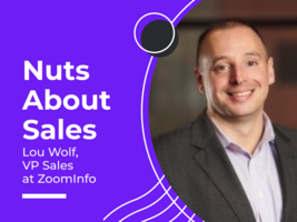Nuts About Sales: Lou Wolf - VP Sales at ZoomInfo