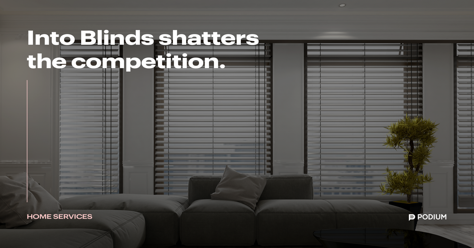 Into Blinds Shatters the Competition with Podium's Platform