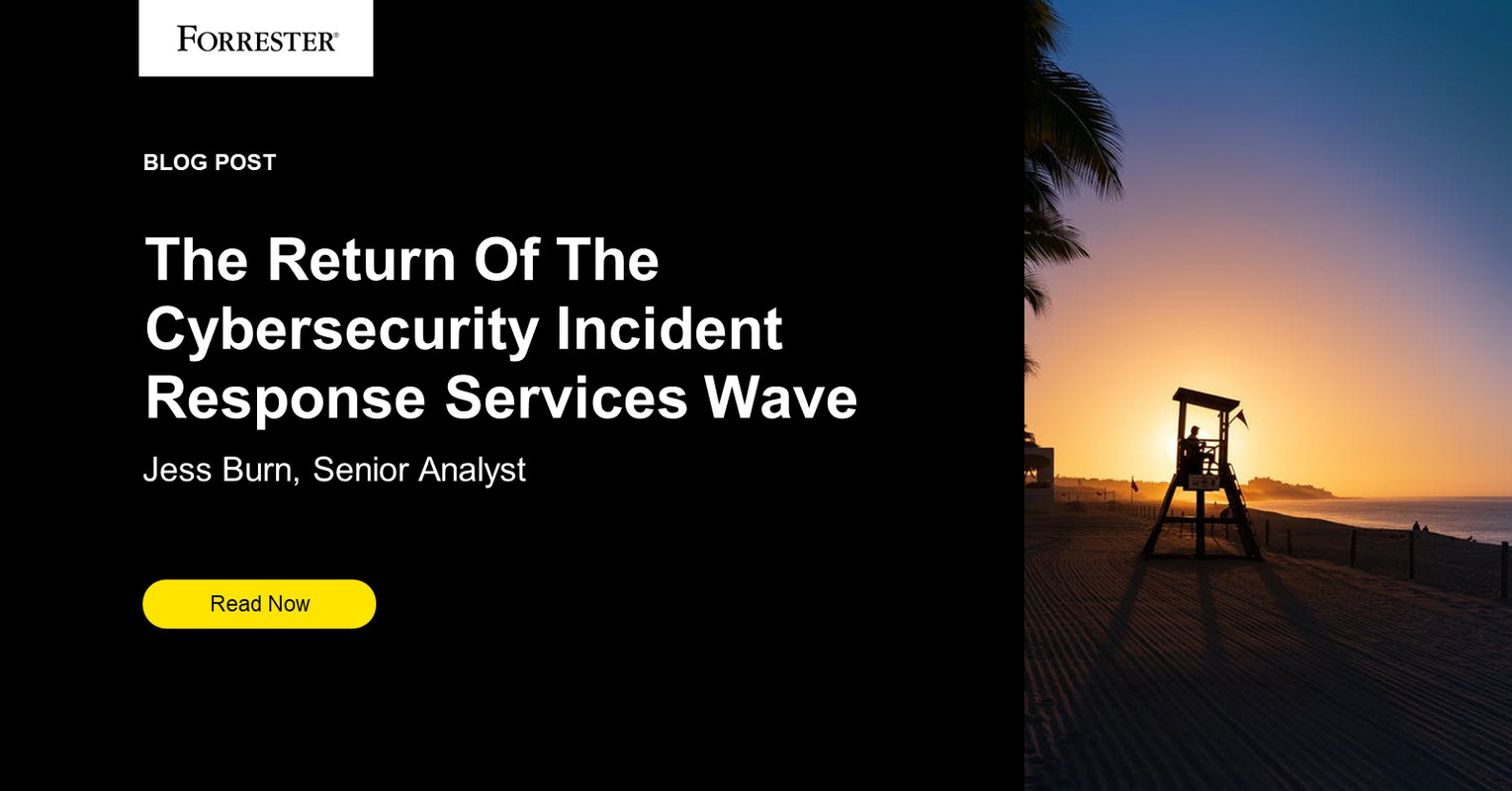 The Return Of The Forrester Wave™: Cybersecurity Incident Response Services