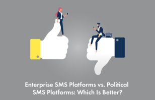 Enterprise SMS Platforms vs. Political SMS Platforms: Which Is Better?