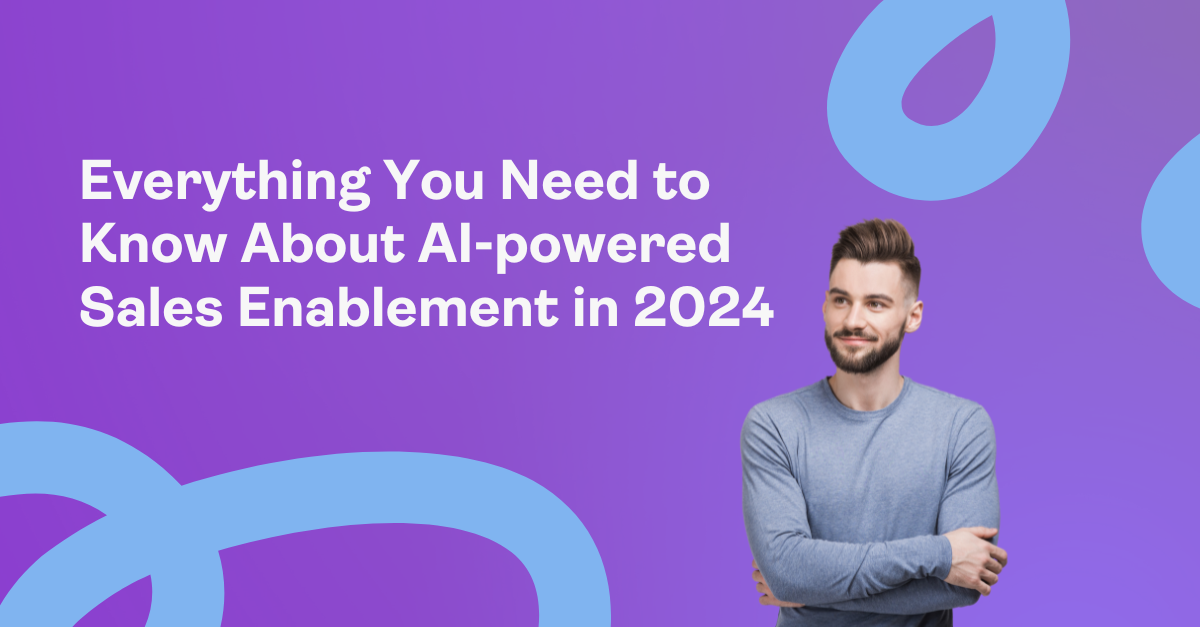 Everything You Need to Know About AI-powered Sales Enablement in 2024