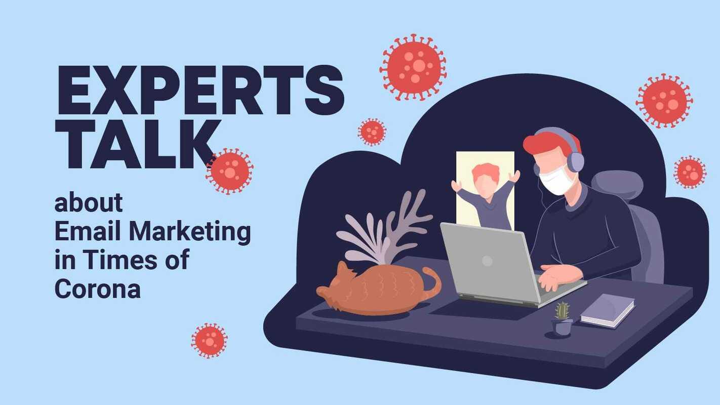 Experts Talk: Email Marketing In a Time of Corona