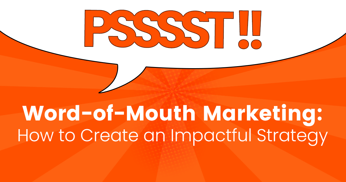 Word-of-Mouth Marketing: How to Create an Impactful Strategy