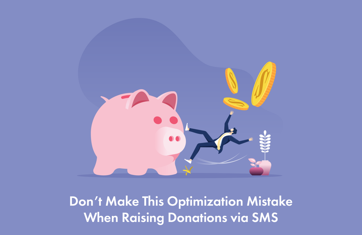 Don't Make This Optimization Mistake When Raising Donations via SMS