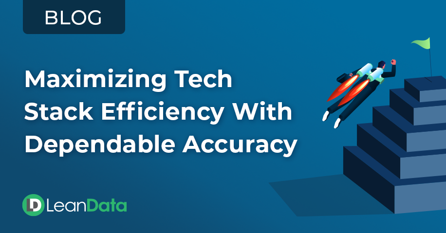 Maximizing Tech Stack Efficiency With Dependable Accuracy