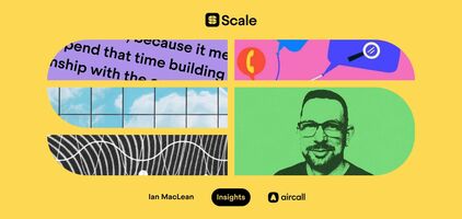 Aircall's Global Head of Customer Care Ian MacLean on preventing the 'swivel chair effect' | Inside Intercom