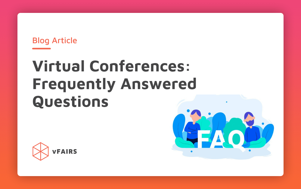 Virtual Conference: 10 Frequently Asked Questions