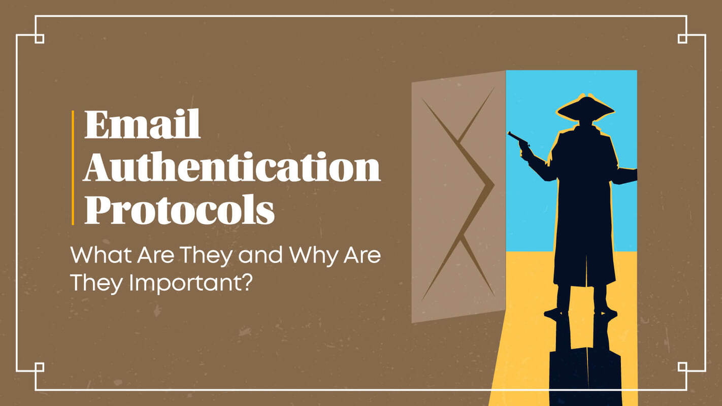 Email Authentication: What Is It and Why It's Important
