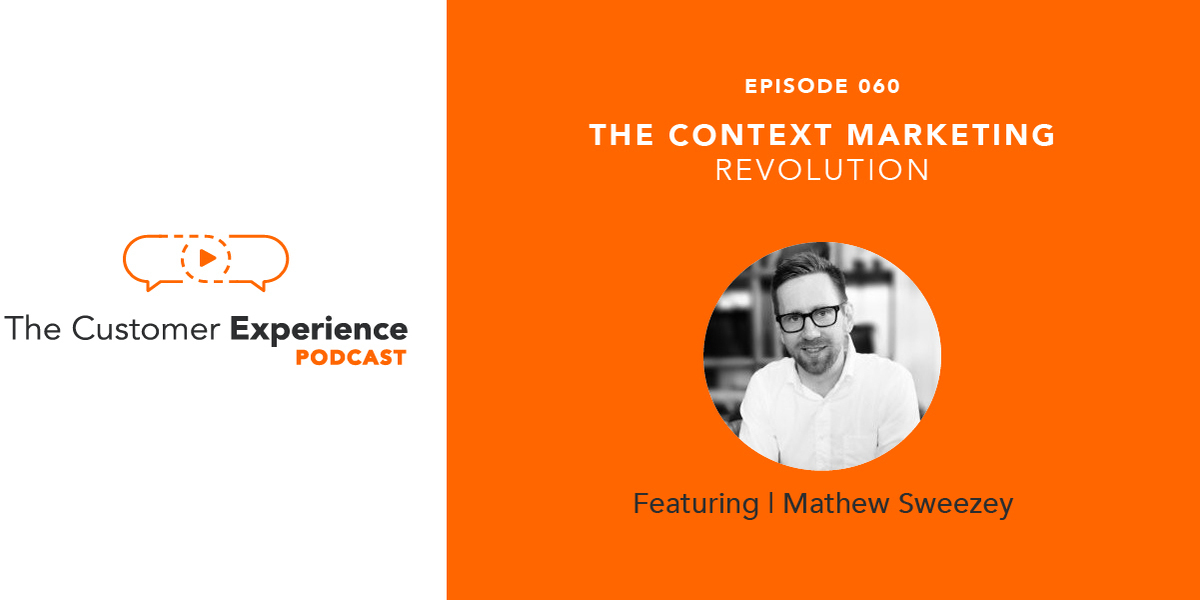 The Context Marketing Revolution with Mathew Sweezey
