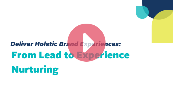 From Lead to Experience Nurturing