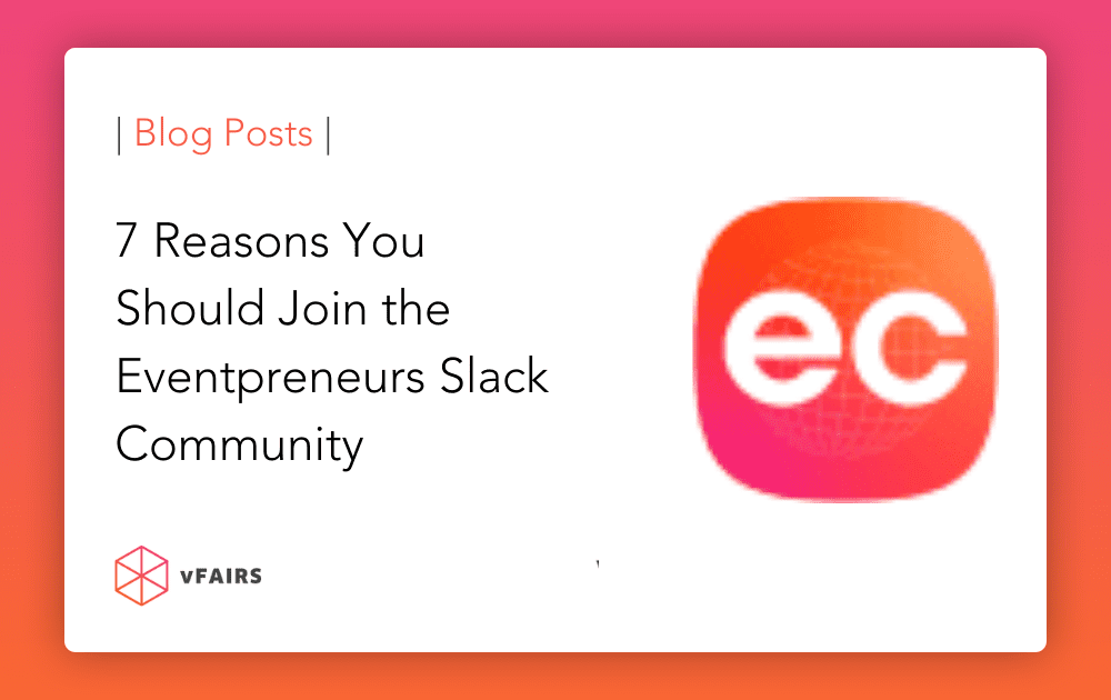 7 Reasons You Should Join the Eventpreneurs Slack Community