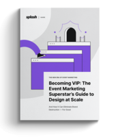 Becoming VIP: The Event Marketing Superstar's Guide to Design at Scale