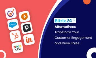 Bitrix24 Alternatives: Transform Your Customer Engagement and Drive Sales