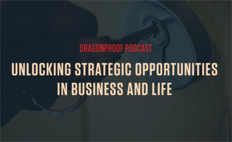 Unlocking Strategic Opportunities In Business and Life - New Podcast