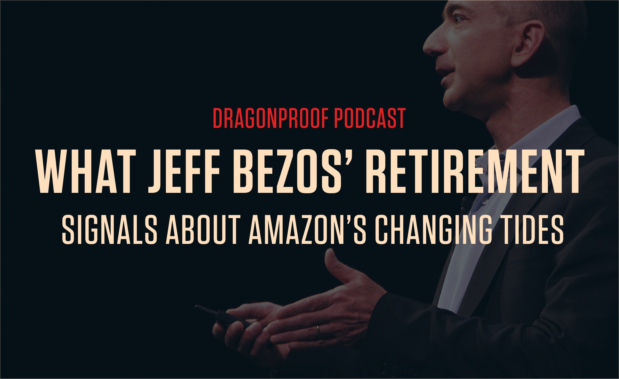 What Jeff Bezos' Retirement Signals About Amazon's Changing Tides