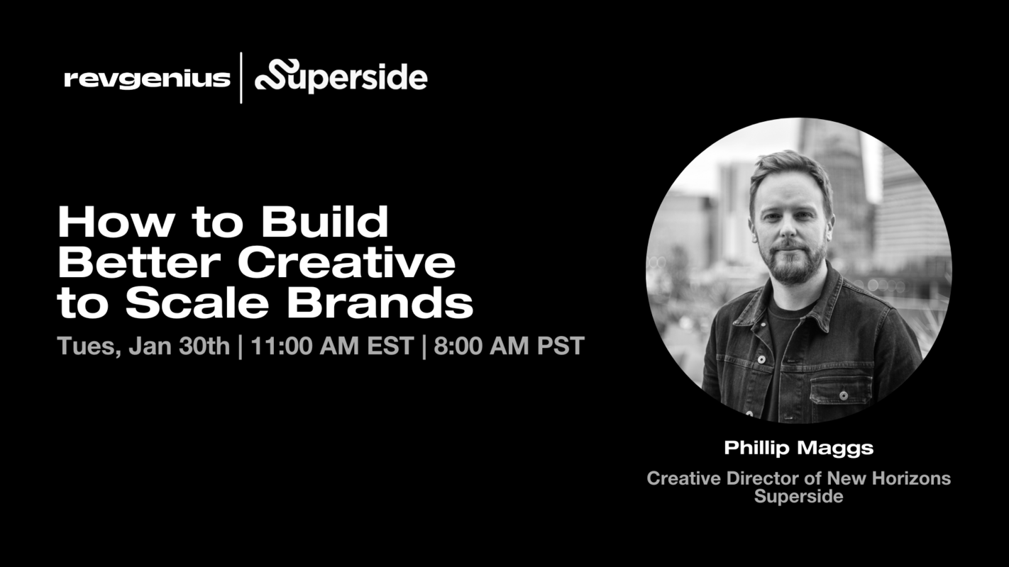 How to Build Better Creative to Scale Brands
