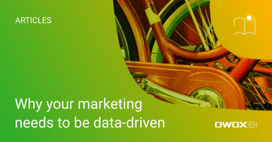 Why your marketing needs to be data-driven | OWOX BI