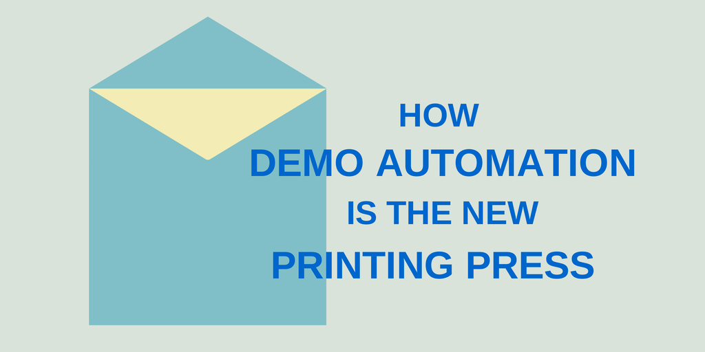 How Demo Automation is the New Printing Press