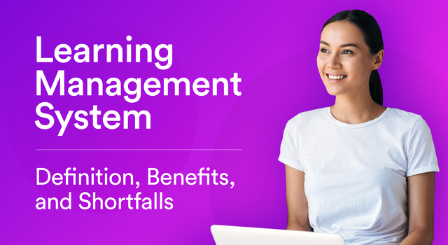 Learning Management System: Definition, Benefits, and Shortfalls