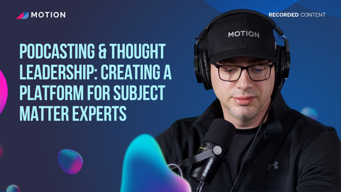 Podcasting & Thought Leadership: Creating a platform for subject matter experts