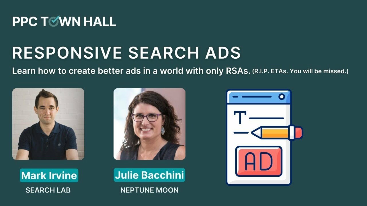 Responsive Search Ads: How to Create Better Ads in a World With Only RSAs | PPC Town Hall 58