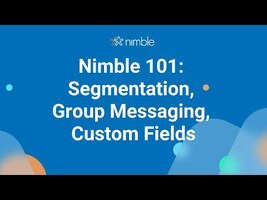 Using Nimble's Segmentation, Group Messaging, and Custom Fields