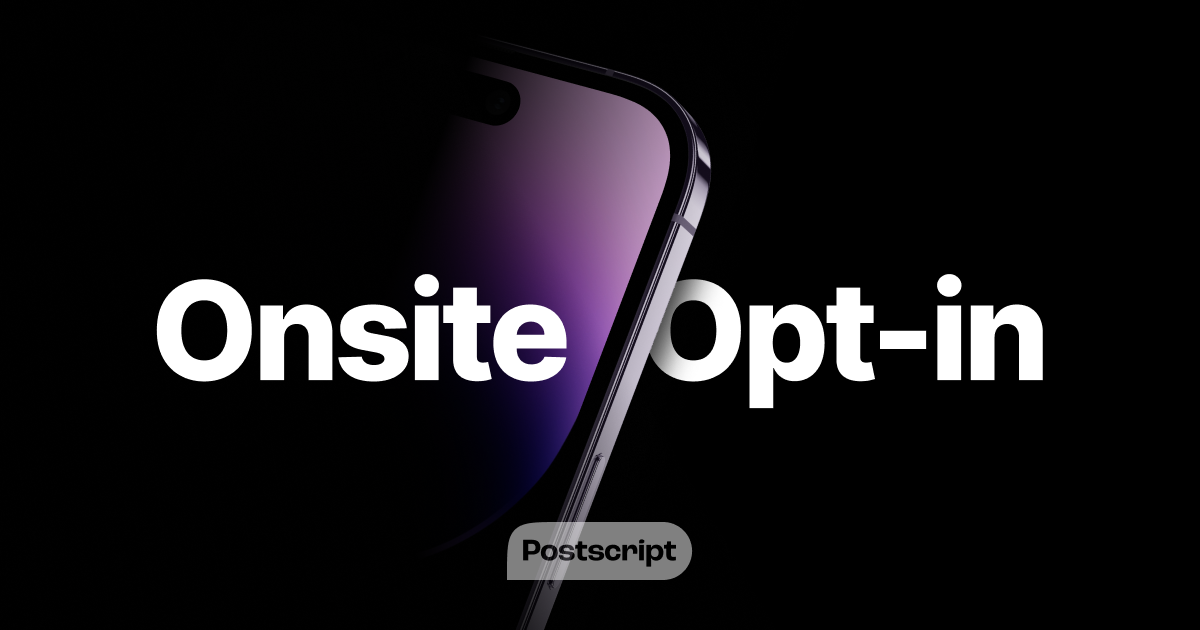 Onsite Opt-In is Here-and it's the Key to Unlocking SMS List Growth