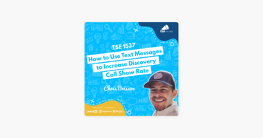 ‎The Sales Evangelist: Chris Brisson | How to Use Text Messages to Increase Discovery Call Show Rate on Apple Podcasts