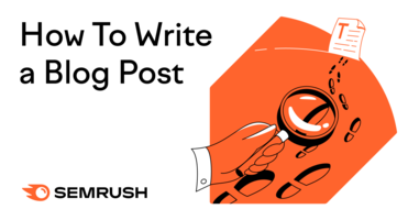 How To Write a Blog Post (Even If It's The First Time)