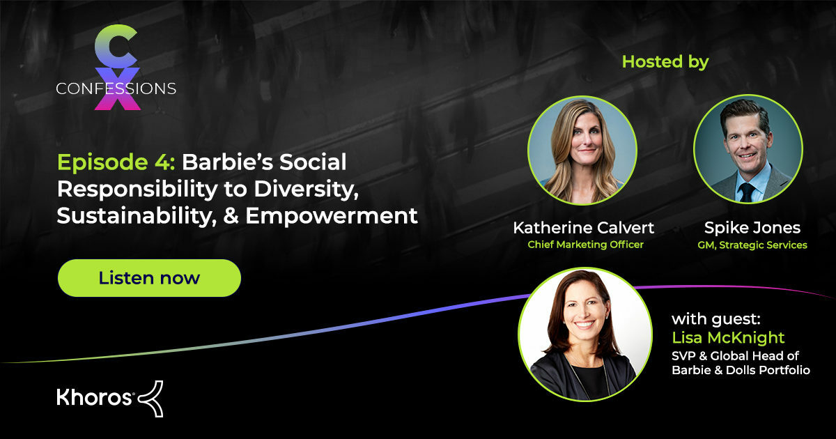 CX Confessions: Episode 4 Lisa McKnight, SVP & Global Head of Barbie & Dolls Portfolio at Mattel: Barbie's Social Responsibility to Diversity, Sustainability, & Empowerment