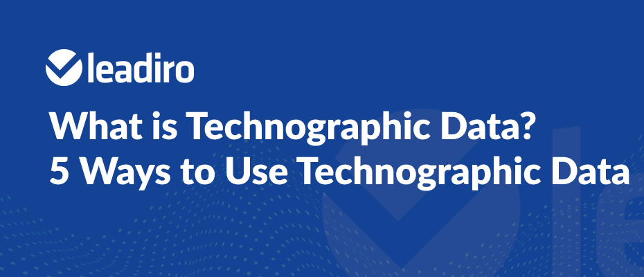 What is Technographic Data? 5 Ways to Use Technographic Data