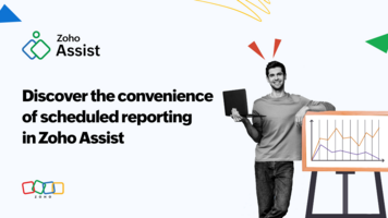 Automate, analyze, and achieve: Streamline your workflow with scheduled reports in Zoho Assist