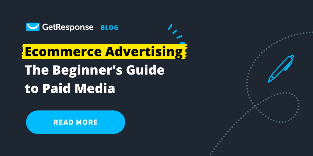 Ecommerce Advertising: The Beginner's Guide to Paid Media