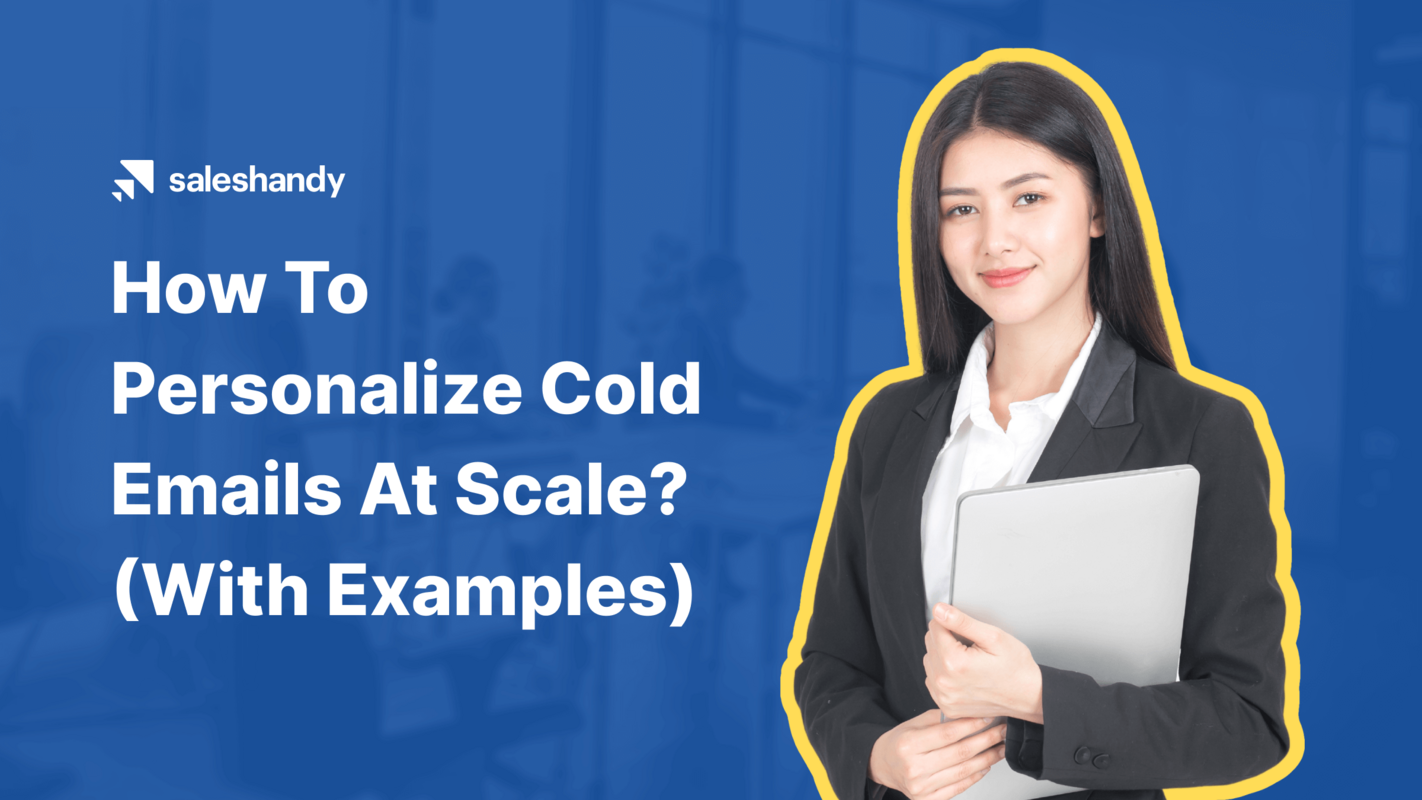 How To Personalize Cold Emails At Scale? (With Examples)