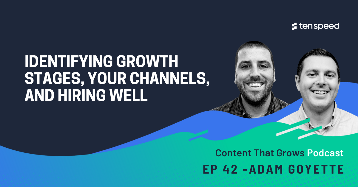 Identifying Growth Stages, Your Channels, and Hiring Well