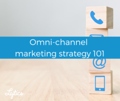 A complete, helpful omnichannel marketing strategy