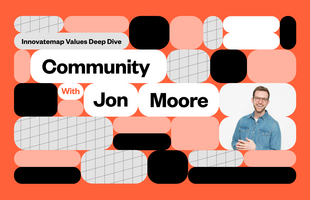 Innovatemap Values Deep Dive: Community with Jon Moore