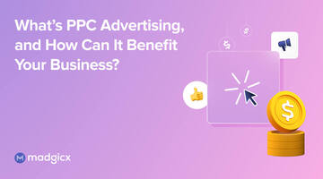 What's PPC Advertising, and How Can It Benefit Your Business?