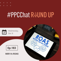 MER vs ROAS with Etgar Shpivak (CEO & Top 25 PPCer '21) | EP183 PPCChat Roundup