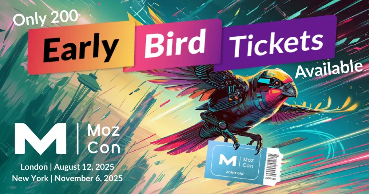 MozCon Early Bird Tickets Are Live: Only 200 Available!