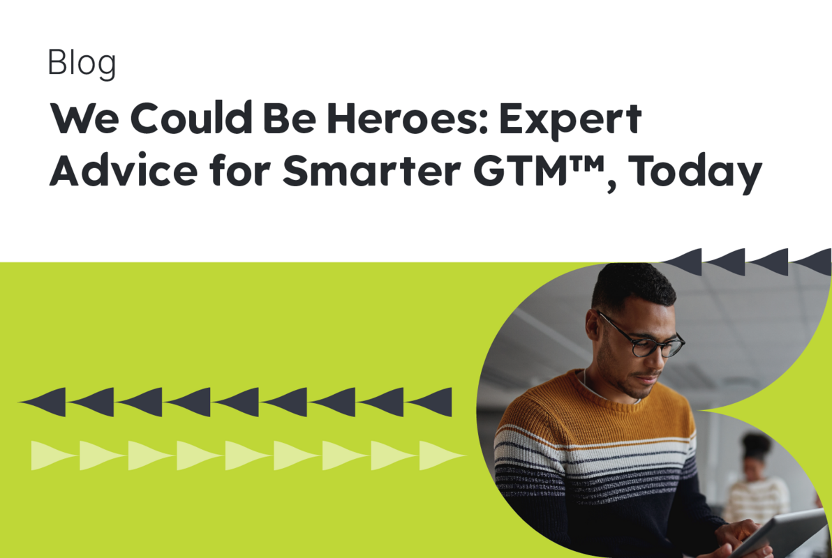 Up, Up, And Away! Expert Advice To Revolutionize GTM