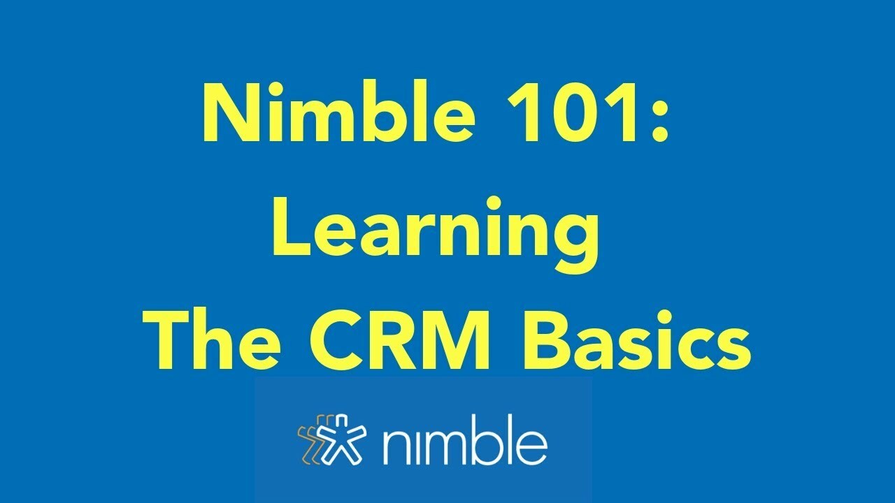 Nimble 101 Learning the CRM Basics