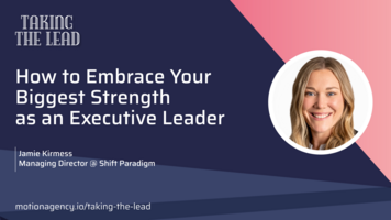 How to embrace your biggest strength as an executive leader with Jamie Kirmess