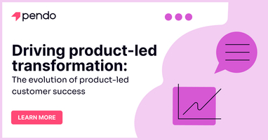 The evolution of product-led customer success | Pendo Blog