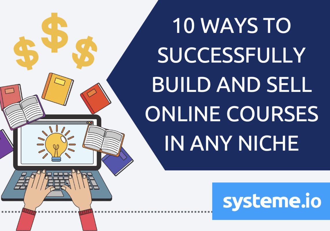 10 Ways to Successfully Build and Sell Online Courses in Any Niche