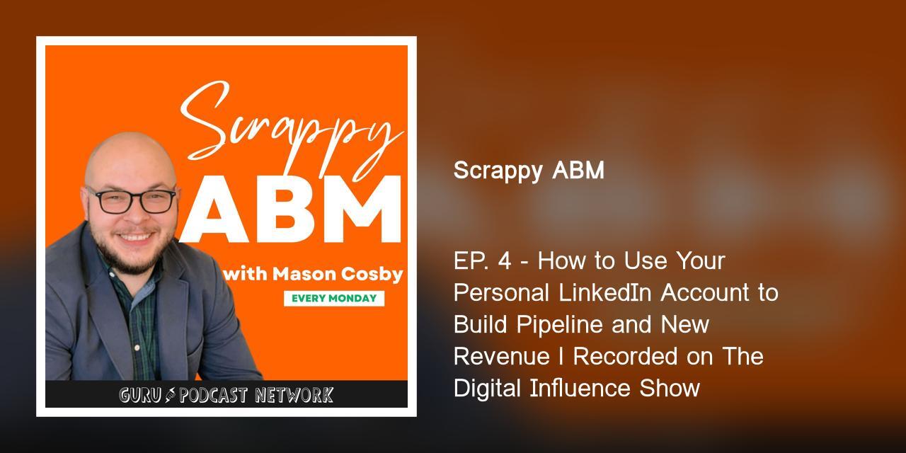 How to Use Your Personal LinkedIn Account to Build Pipeline and New Revenue l Recorded on The Digital Influence Show
