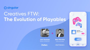 Creatives FTW: The Evolution of Playables