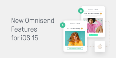 Get Ready for iOS 15 with Omnisend's New Features